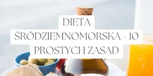 dieta śródziemnomorska zasady