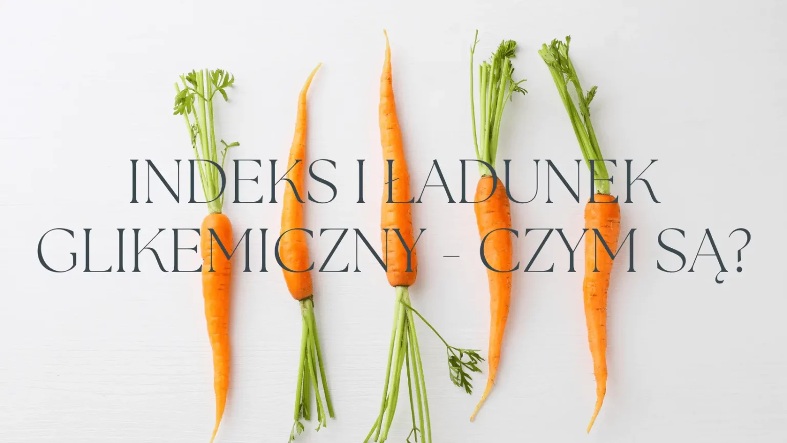 czym jest indeks i ładunek glikemiczny?